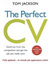 The Perfect CV: Stand Out from the Competition and Get the Job You Really Want