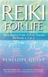 Reiki for Life: The Complete Guide to Reiki Practice for Levels 1, 2 and 3