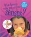 What Happens When You Use Your Senses?