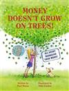 Money Doesn't Grow on Trees!: A Guide to Managing Your Money