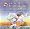 Atticus the Storyteller's 100 Greek Myths: v. 1