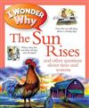 I Wonder Why the Sun Rises: And Other Questions about Time and Seasons