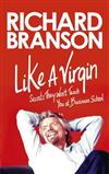 Like a Virgin: Secrets They Won't Teach You at Business School