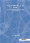 Drugs and Alcohol in the Pacific: The Making of New Consumer Trends and Its Consequences