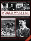 The Ultimate Illustrated History of World Wars I and II: A Box Set of Two Reference Books with 1000 Photographs
