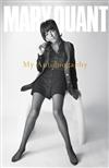 Mary Quant My Autobiography
