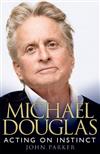 Michael Douglas: Acting on Instinct