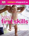 Baby's First Skills: Help Your Baby Learn Through Creative Play