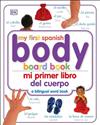 My First Spanish Body Board Book/Mi Primer Libro del Cuerpo