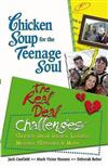 Chicken Soup for the Teenage Soul: The Real Deal Challenges: Stories about Disses, Losses, Messes, Stresses & More