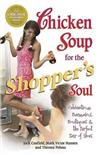 Chicken Soup for the Shopper's Soul: Celebrating Bargains, Boutiques & the Perfect Pair of Shoes