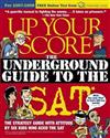 Up Your Score: The Underground Guide to the SAT