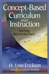 Concept-Based Curriculum and Instruction: Teaching Beyond the Facts