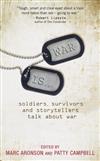 War Is...: Soldiers, Survivors, and Storytellers Talk about War
