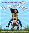 Go Out and Play!: Favorite Outdoor Games from Kaboom!