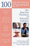 100 Questions and Answers About Deep Vein Thrombosis and Pulmonary Embolism