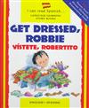 Get Dressed, Robbie/Vistete, Robertito