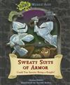 Sweaty Suits of Armor: Could You Survive Being a Knight?