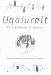 Uqalurait: An Oral History of Nunavut
