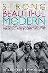 Strong, Beautiful and Modern: National Fitness in Britain, New Zealand, Australia and Canada, 1935-1960