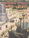Medieval Towns, Trade, and Travel