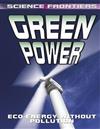 Green Power: Eco-Energy Without Pollution