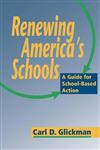 Renewing America's Schools: A Guide for School Based Action