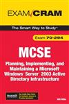 MCSA/MCSE 70-294 Exam Cram: Planning, Implementing, and Maintaining a Microsoft Windows Server 2003 Active Directory Infrastructure