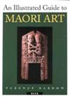 Illustrated Guide to Maori Art, An