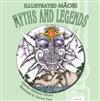Illustrated Maori Myths and Legends
