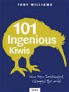 101 Ingenious Kiwis: New Zealanders Who Changed the World