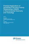 Practical Applications of Quantitative Structure-Activity Relationships (QSAR) in Environmental Chemistry and Toxicology: Eurocourse Lectures