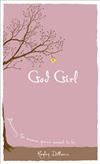 God Girl: Becoming the Woman You're Meant to be