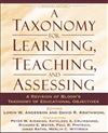 A Taxonomy for Learning, Teaching, and Assessing: A Revision of Bloom's Taxonomy of Educational Objectives