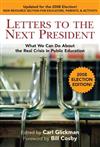 Letters to the Next President: What We Can Do About the Real Crisis in Public Education - 2008 Election Edition