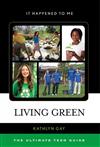 Living Green: The Ultimate Teen Guide