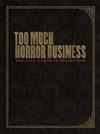 Too Much Horror Business