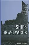 Ships' Graveyards: Abandoned Watercraft and the Archaeological Site Formation Process
