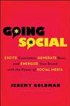 Going Social: Excite Customers, Generate Buzz, and Energize Your Brand