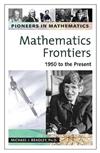 Mathematics Frontiers: 1950 to the Present