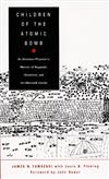 Children of the Atomic Bomb: An American Physician's Memoir of Nagasaki, Hiroshima and the Marshall Islands