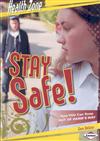 Stay Safe!: How You Can Keep Out of Harm's Way