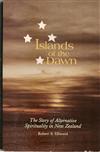 Islands of the Dawn: the Story of Alternative Spirituality in New Zealand