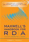 Maxwell's Handbook for RDA: Explaining and Illustrating RDA: Resource Description and Access Using MARC21
