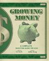 Growing Money: A Complete Investing Guide for Kids