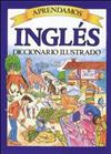 Aprendamos Ingl Es Diccionario Ilustrado