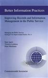 Better Information Practices: Improving Records and Information Management in the Public Service