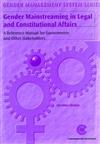 Gender Mainstreaming in Legal and Constitutional Affairs: A Reference Manual for Governments and Other Stakeholders