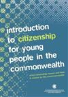 Introduction to Citizenship for Young People in the Commonwealth: What Citizenship Means and How it Relates to the Commonwealth
