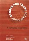Gender and Trade Action Guide: A Training Resource